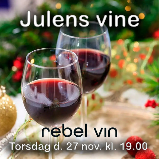 Rebel Vin - 27. november 2025 kl. 19.00. Vinsmagning "Julens vine" -  - Rebel Vin