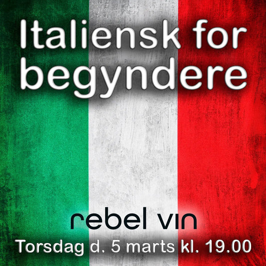 Rebel Vin - 5. marts 2026 kl. 19.00. Vinsmagning "Italiensk for begyndere" -  - Rebel Vin